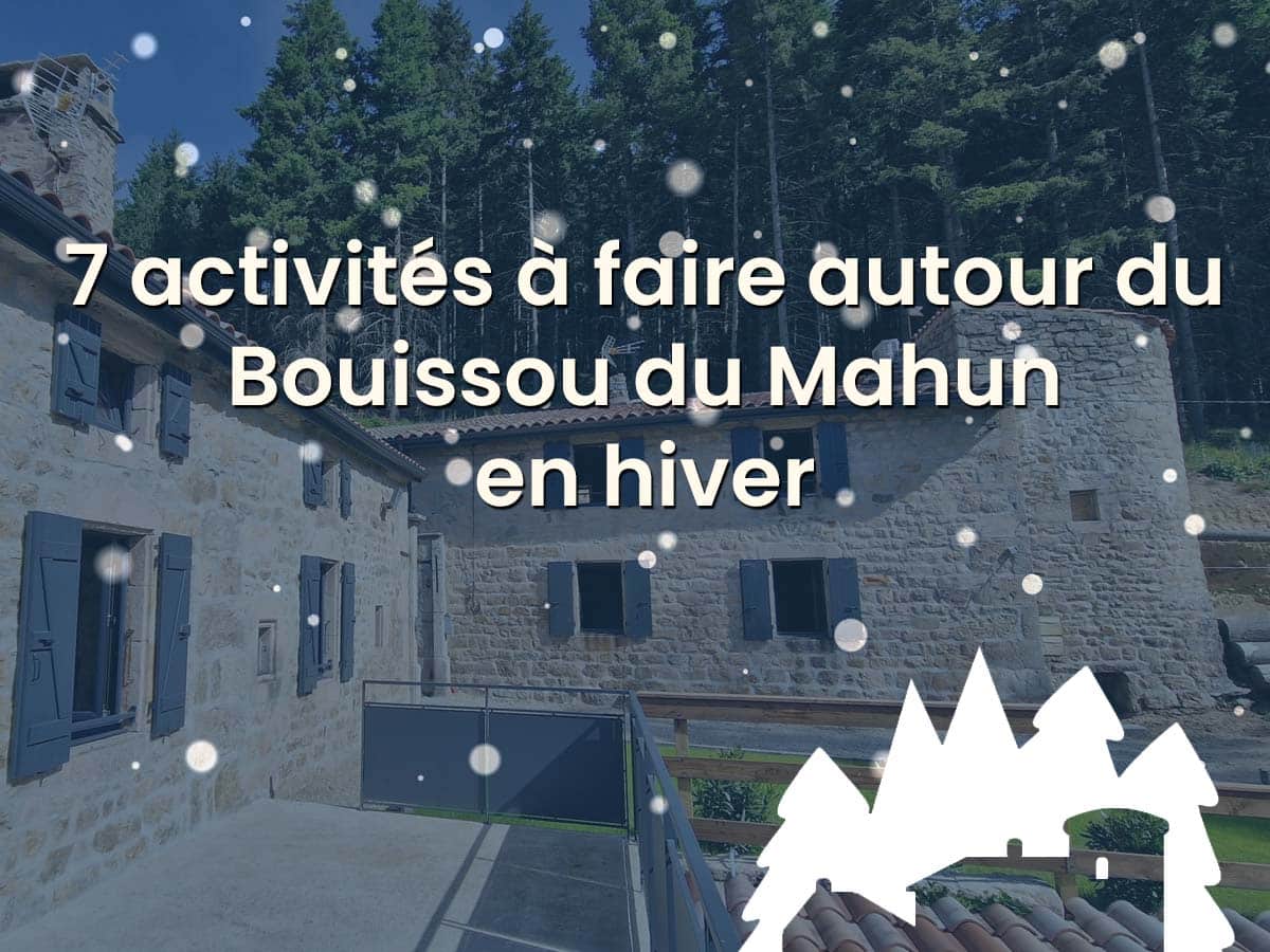 7 activités à faire autour du Bouissou du Mahun en hiver