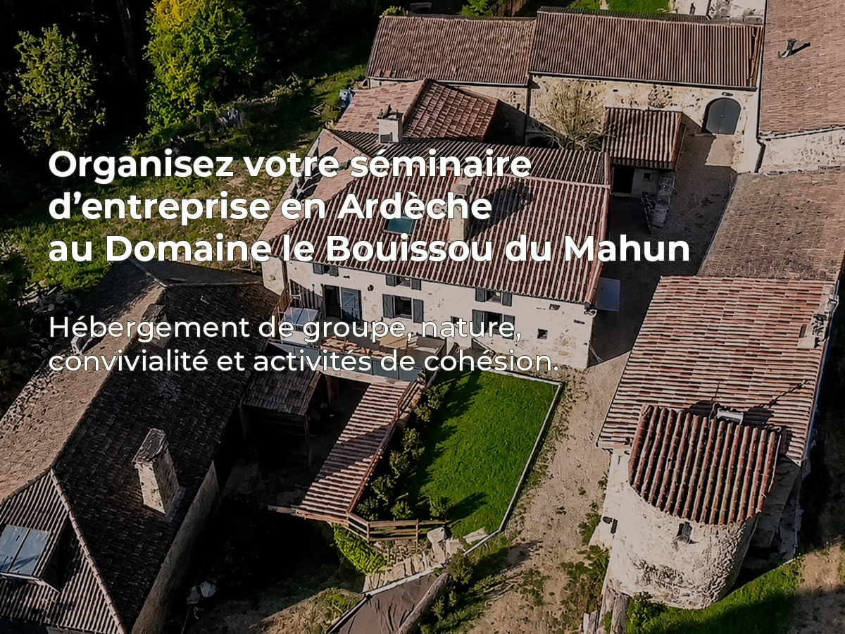 Organiser un séminaire en Ardèche : un cadre naturel et convivial aux Gîtes DBM